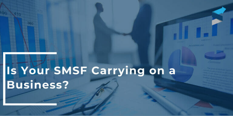 Is Your SMSF Carrying on a Business?