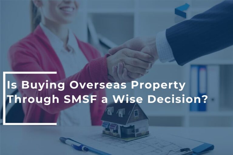 Be aware of the considerations in buying investment property overseas using SMSF