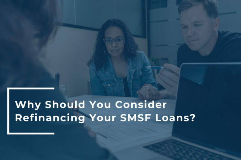 Reach out to SMSF loan specialist to understand the benefits of refinancing SMSF loans
